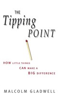 The Tipping Point : How Little Things Can Make a Big Difference