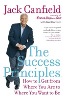The success principles: How to get from where you are to where you want to be