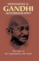 An autobiography or The Story of my Experiments with Truth
