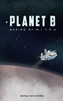 Planet B: Making of M.I.T.R.A