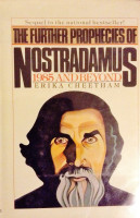 The Further Prophecies of Nostradamus: 1985 and Beyond