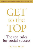 Get To The Top the Ten Rules For Social Success