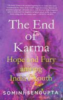 The End of Karma: Hope and Fury among India's Young