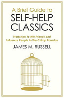 BRIEF GUIDE TO SELF-HELP CLASSICS