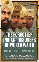 The Forgotten Indian Prisoners of World War II