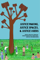 Justice Making, Justice Spaces and Justice Users