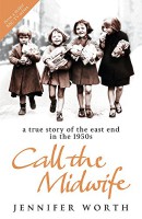 A True Story of the East End in the 1950s, Call the Midwife