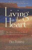 Living in the Heart: The Affinity Process and the Path of Unconditional Love and Acceptance