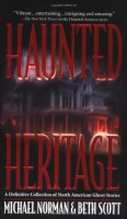 Haunted Heritage: A Definitive Collection of North American Ghost Stories (Haunted America)