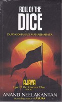 AJAYA : Epic of the Kaurava Clan -ROLL OF THE DICE (Book 1)