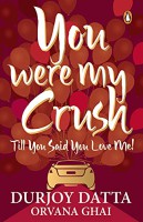 You Were My Crush . . . Till You Said You Love Me!